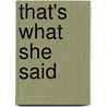 That's What She Said door Michael P. Remler