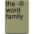 The -ill Word Family