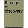 The Age Of Discovery by Hazel Mary Martell