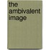 The Ambivalent Image