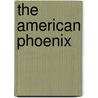 The American Phoenix door Diana Choyleva