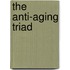 The Anti-Aging Triad