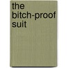 The Bitch-Proof Suit door De-Ann Black