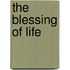 The Blessing Of Life