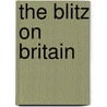 The Blitz on Britain door Maureen Hill