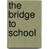 The Bridge to School