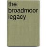 The Broadmoor Legacy by Judith Miller