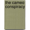 The Cameo Conspiracy by George Skelly