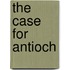 The Case For Antioch