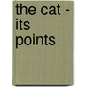 The Cat - Its Points by Frank Townsend Barton