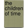 The Children Of Time by Remy Lestienne