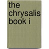 The Chrysalis Book I by Jerry Velazquez