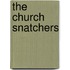 The Church Snatchers