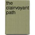 The Clairvoyant Path