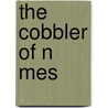 The Cobbler Of N Mes door Mary Imlay Taylor