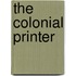 The Colonial Printer
