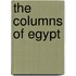 The Columns Of Egypt