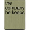 The Company He Keeps by Dale Chase