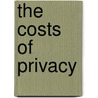 The Costs Of Privacy door Steven L. Nock