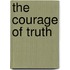 The Courage Of Truth