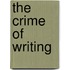 The Crime Of Writing