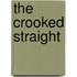 The Crooked Straight