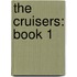 The Cruisers: Book 1