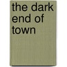 The Dark End Of Town door Julia Pomeroy