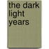 The Dark Light Years