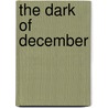 The Dark Of December door Amber J. Dilley