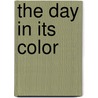 The Day In Its Color door Eric Sandweiss