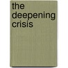 The Deepening Crisis by Georgi Derluguian
