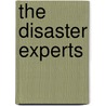 The Disaster Experts door Scott Gabriel Knowles