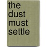 The Dust Must Settle door Obinna Ozoigbo