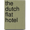 The Dutch Flat Hotel door Jasmine Borschberg