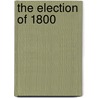 The Election of 1800 door Mark Beyer