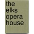 The Elks Opera House