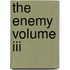 The Enemy Volume Iii