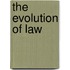 The Evolution Of Law