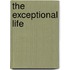 The Exceptional Life