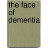 The Face Of Dementia by Les Thomas
