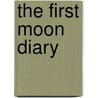 The First Moon Diary door Susan Kelsey Dr.