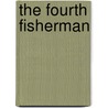 The Fourth Fisherman by Joe Kissack