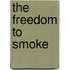 The Freedom To Smoke