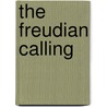 The Freudian Calling door Louis Rose