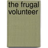 The Frugal Volunteer door Ms Nola Lee Kelsey