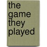 The Game They Played door Stanley Cohen