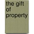 The Gift of Property