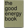 The Good Energy Book by Tess Whitehurst