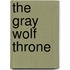 The Gray Wolf Throne